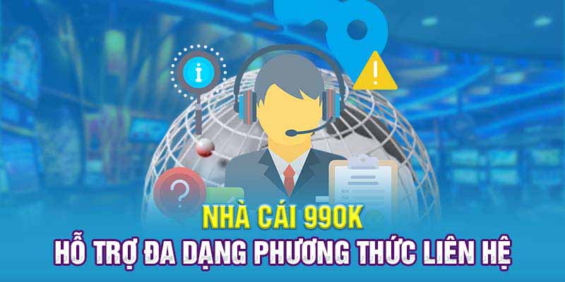 Cách Nhận Hỗ Trợ Từ Nhà Cái 99OK Nhanh Chóng Và Hiệu Quả 3 Hướng dẫn liên hệ cực nhanh cho tân thủ