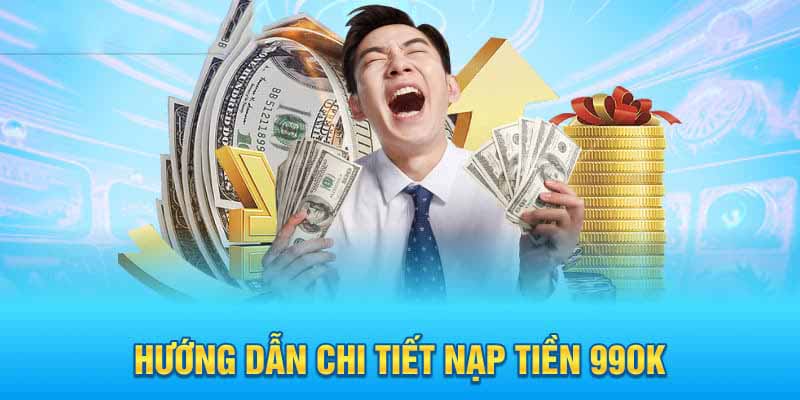 Các bước nạp tiền 99OK cực chuẩn